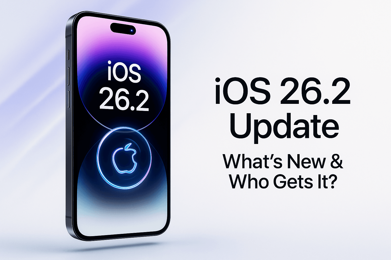 iOS 26.2 Update: What's New, Who Can Get It, and Why You Should Upgrade